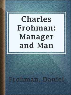 cover image of Charles Frohman: Manager and Man
